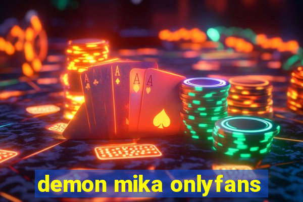 demon mika onlyfans